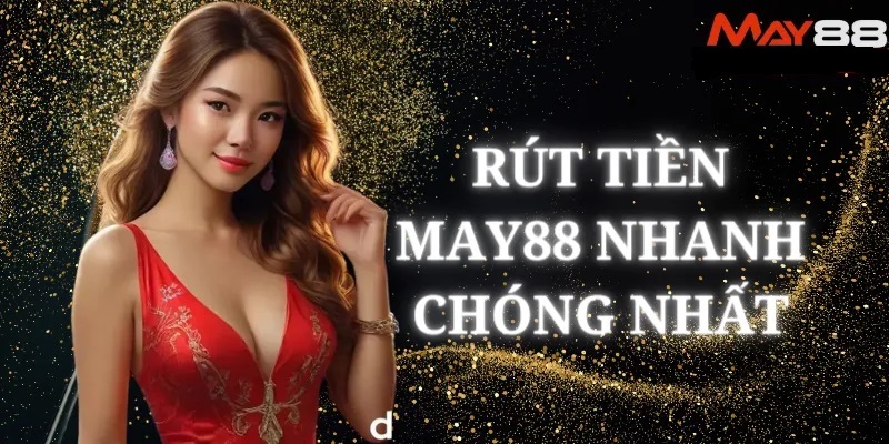 Hướng dẫn rút tiền May88